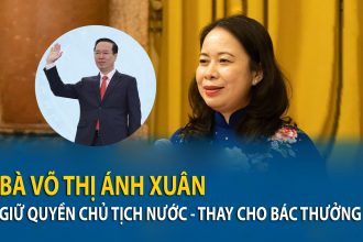 Ngày 21/3/2024, Bà: Võ Thị Ánh Xuân, thay thế ông: Võ Văn Thưởng đảm nhiệm chủ tịch nước CHXHCNVN